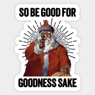 Santa with a Gun - Be Good For Goodness Sake Sticker